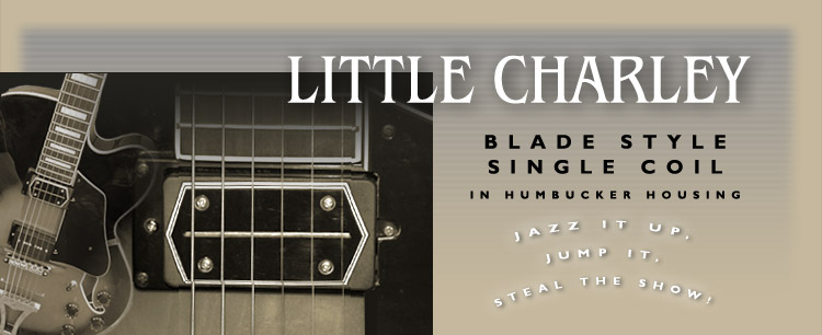 Little Charley Blade Pickups: SD Pickups, Custom Hand-Wound Pickups by Dave Stephens, Stephens Design